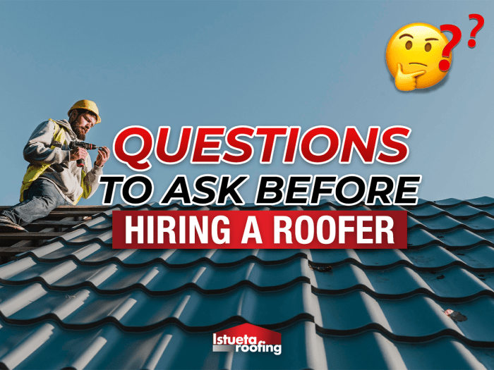 Top 10 Questions to Ask Before Hiring a Roofer - Istueta Roofing